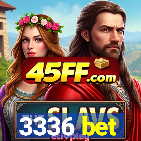 3336 bet